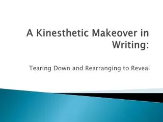 A Kinesthetic Makeover in Writing: