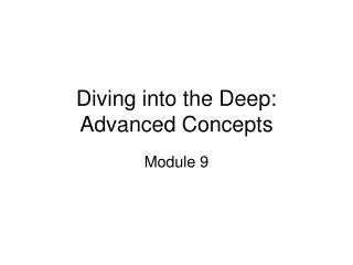 Diving into the Deep: Advanced Concepts