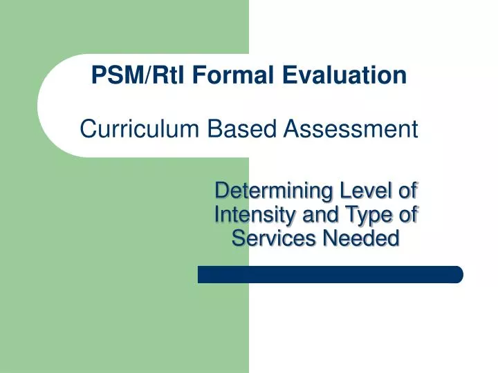 psm rti formal evaluation curriculum based assessment