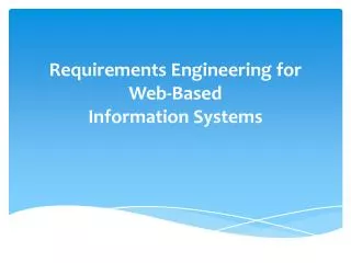 Requirements Engineering for Web-Based Information Systems