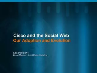 Cisco and the Social Web Our Adoption and Evolution
