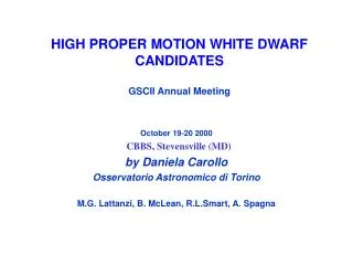 HIGH PROPER MOTION WHITE DWARF CANDIDATES GSCII Annual Meeting