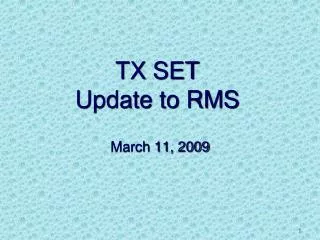 TX SET Update to RMS