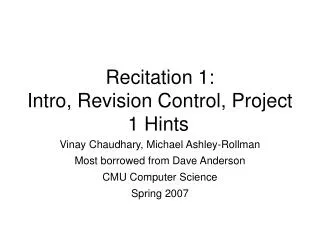 Recitation 1: Intro, Revision Control, Project 1 Hints