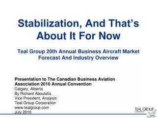 Presentation to The Canadian Business Aviation Association 2010 Annual Convention