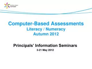 Computer-Based Assessments Literacy / Numeracy Autumn 2012