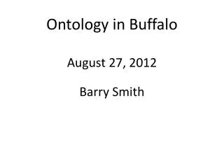 Ontology in Buffalo August 27, 2012