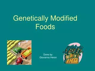 Genetically Modified Foods