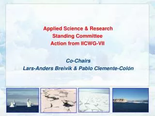 Applied Science &amp; Research Standing Committee Action from IICWG-VII