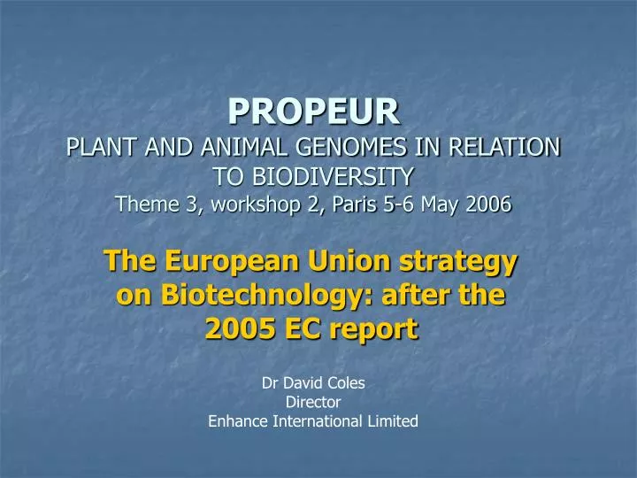 propeur plant and animal genomes in relation to biodiversity theme 3 workshop 2 paris 5 6 may 2006