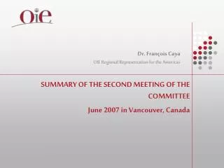 SUMMARY OF THE SECOND MEETING OF THE COMMITTEE June 2007 in Vancouver, Canada