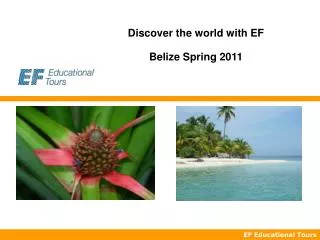 Discover the world with EF Belize Spring 2011