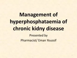 Management of hyperphosphataemia of chronic kidny disease