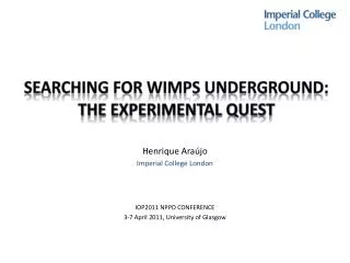 SEARCHING FOR WIMPS UNDERGROUND: THE EXPERIMENTAL QUEST
