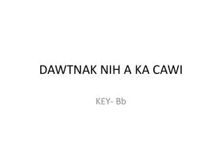 dawtnak nih a ka cawi