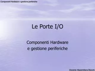 le porte i o