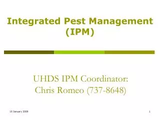 UHDS IPM Coordinator: Chris Romeo (737-8648)