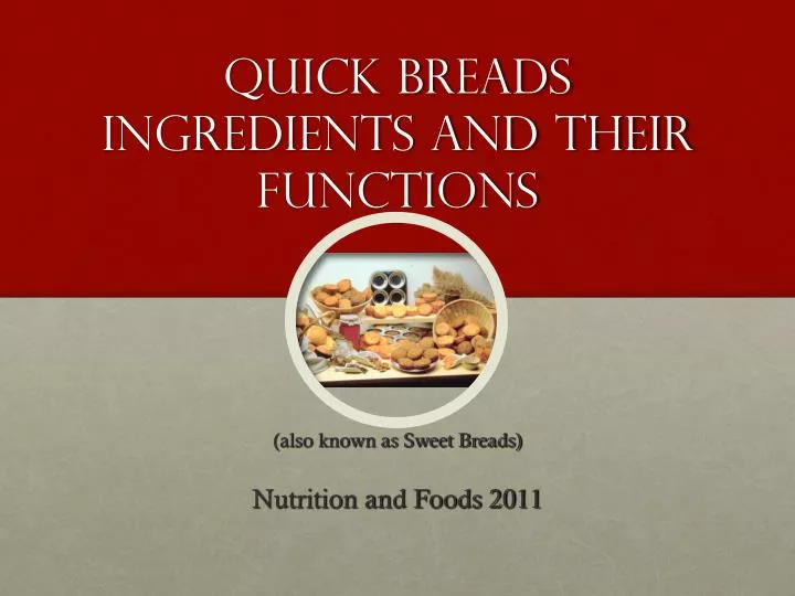 quick breads ingredients and their functions