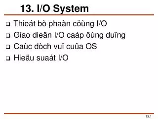 13 i o system