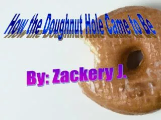 How the Doughnut Hole Came to Be