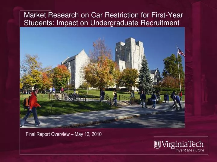 market research on car restriction for first year students impact on undergraduate recruitment