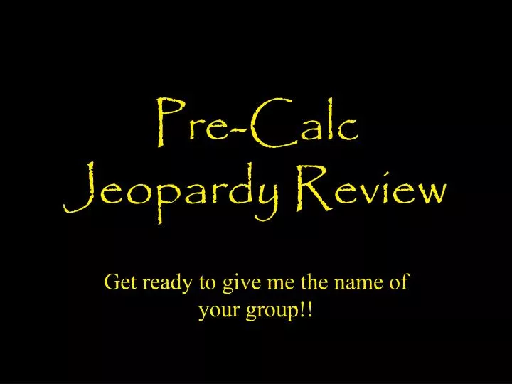 pre calc jeopardy review