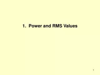 1. Power and RMS Values