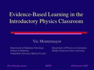 Evidence-Based Learning in the Introductory Physics Classroom