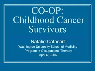 CO-OP: Childhood Cancer Survivors