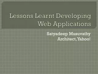 Lessons Learnt Developing Web Applications