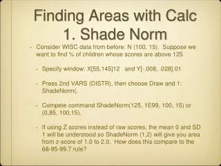 Finding Areas with Calc 1. Shade Norm
