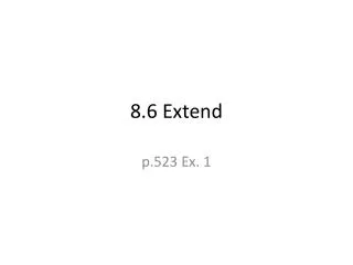 8.6 Extend