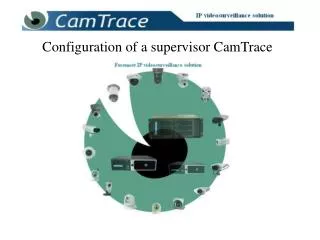 Configuration of a supervisor CamTrace