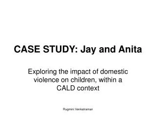 CASE STUDY: Jay and Anita