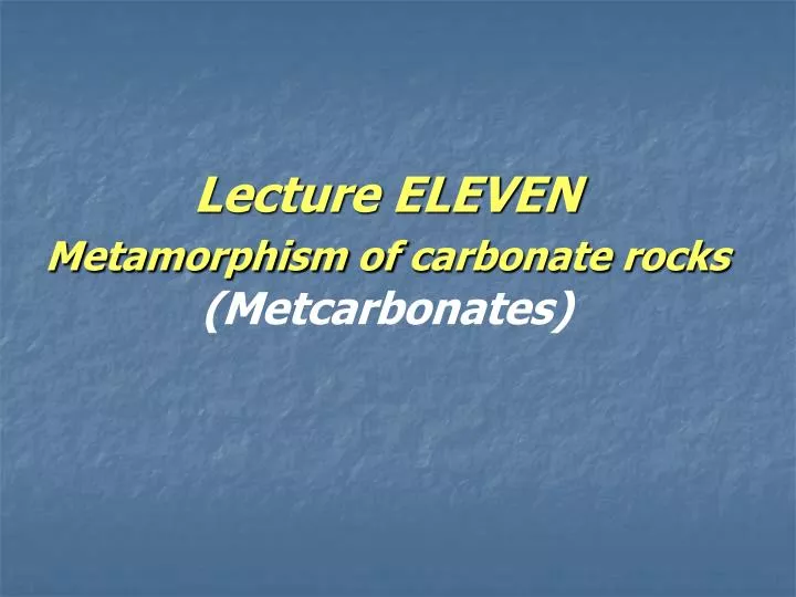 lecture eleven metamorphism of carbonate rocks metcarbonates