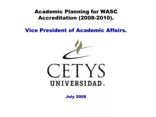 Academic Planning for WASC Accreditation (2008-2010). Vice President of Academic Affairs.