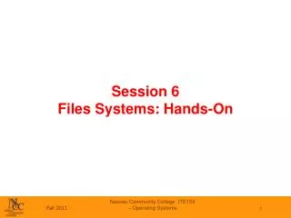 Session 6 Files Systems: Hands-On