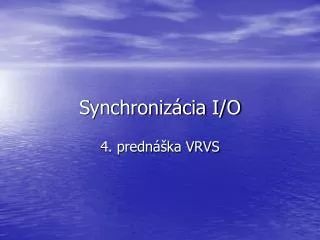 synchroniz cia i o