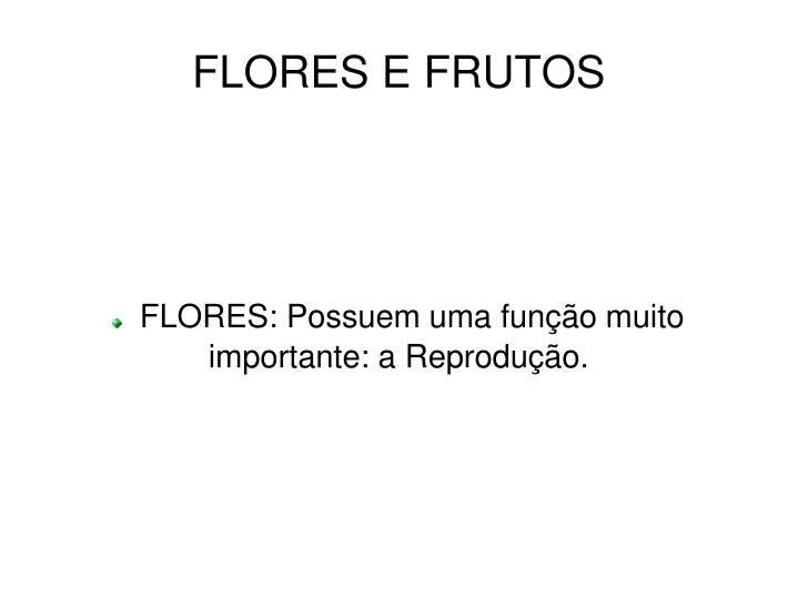 flores possuem uma fun o muito importante a reprodu o