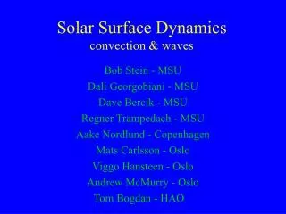 Solar Surface Dynamics convection &amp; waves