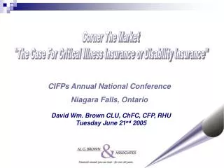 David Wm. Brown CLU, ChFC, CFP, RHU Tuesday June 21 nd 2005