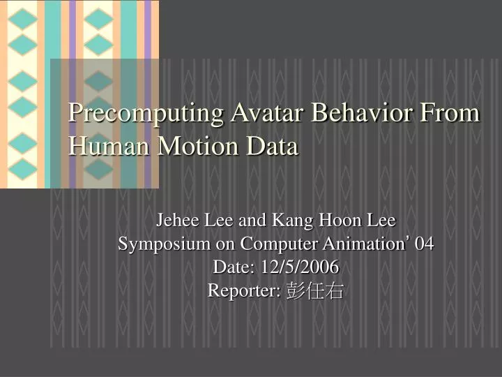 precomputing avatar behavior from human motion data