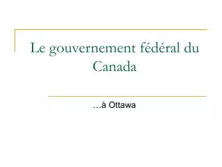 presentation gouvernement canada