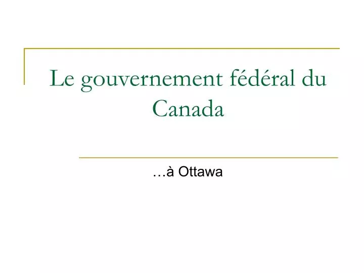 le gouvernement f d ral du canada