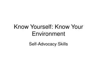 Know Yourself: Know Your Environment