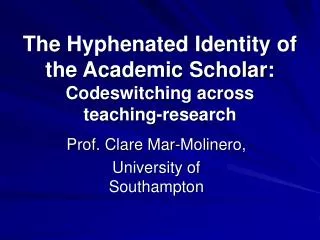 The Hyphenated Identity of the Academic Scholar: Codeswitching across teaching-research