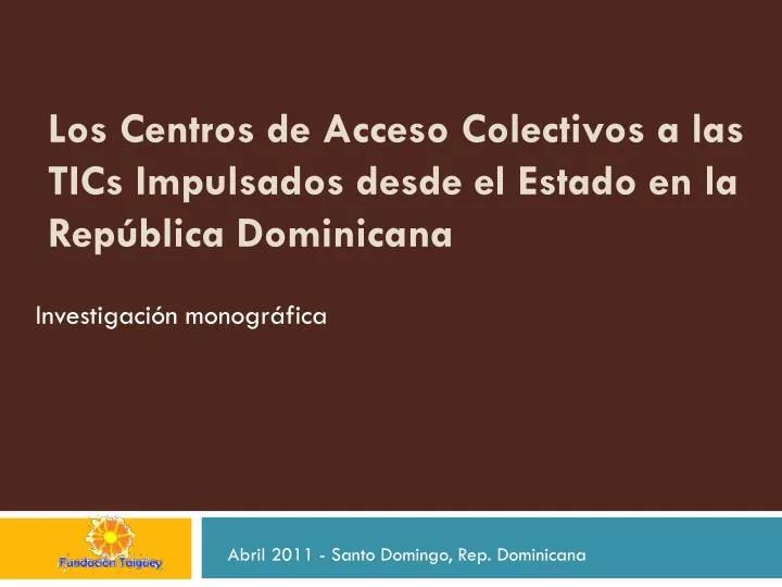 los centros de acceso colectivos a las tics impulsados desde el estado en la rep blica dominicana