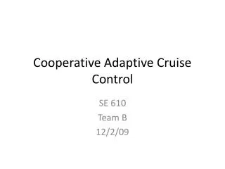 Cooperative Adaptive Cruise Control