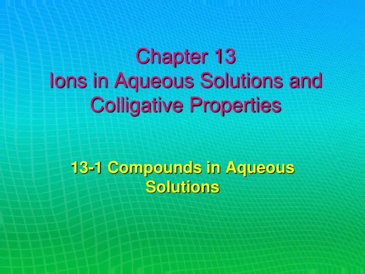 chapter 13 ions in aqueous solutions and colligative properties