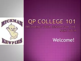 QP College 101 Preparing your senior for the next step
